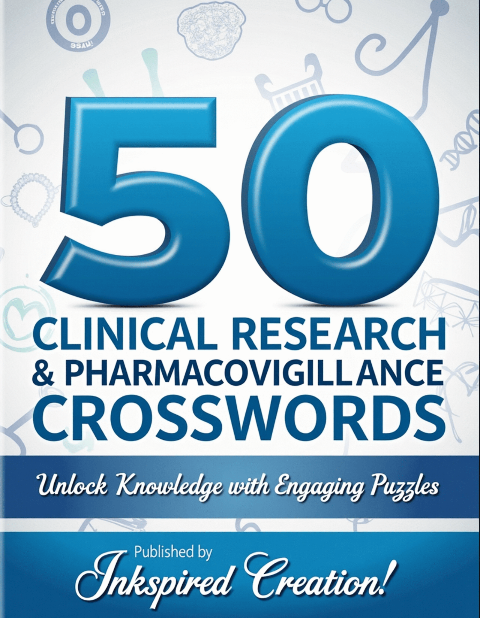 50 clinical research & pharmacovigilance crosswords: unlock knowledge with engaging puzzles 50 clinical research & pharmacovigilance crosswords: unlock knowledge with engaging puzzles