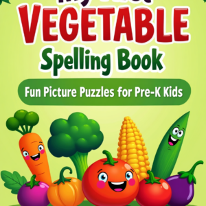 my first vegetable spelling book: fun picture puzzles for pre k kids